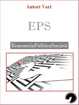 EPS: Economia, Politica, Società, Autori Vari