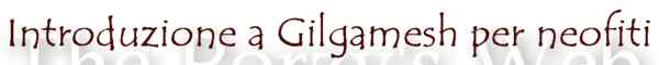 Introduzione a Gilgamesh